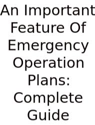 An Important Feature Of Emergency Operation Plans: Complete Guide