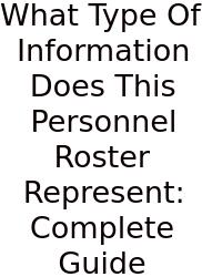 What Type Of Information Does This Personnel Roster Represent: Complete Guide