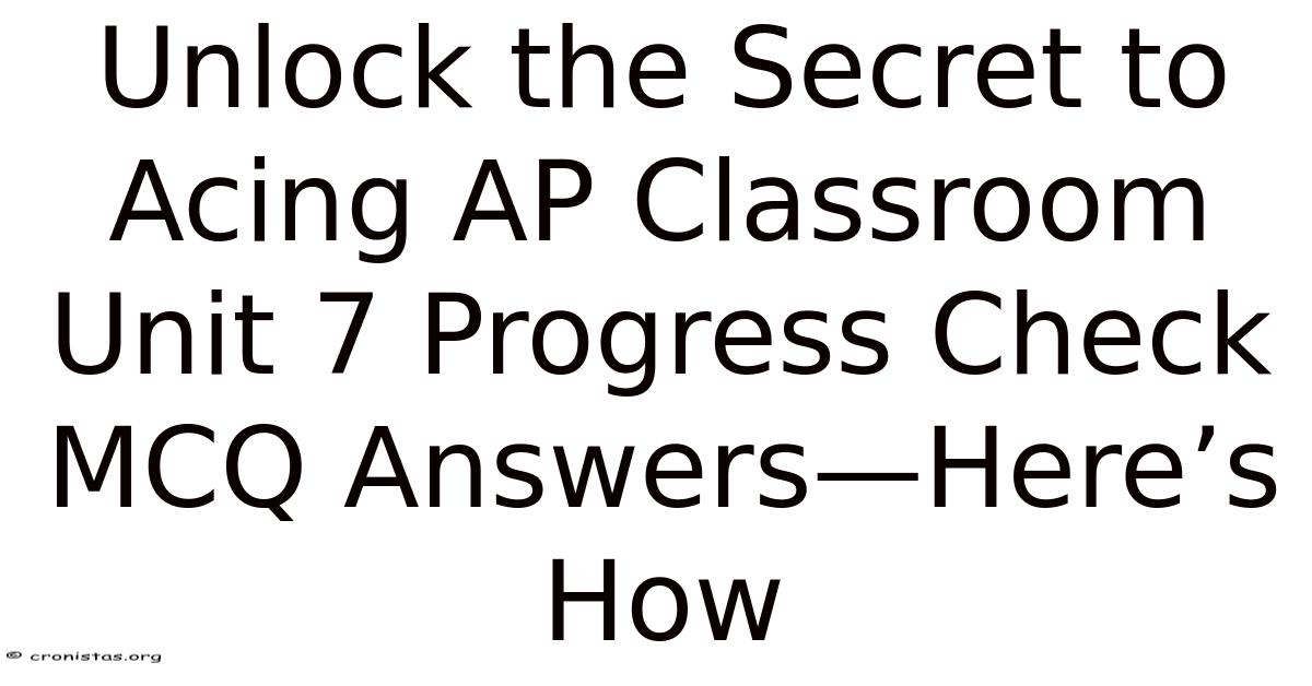 Unlock The Secret To Acing AP Classroom Unit 7 Progress Check MCQ ...