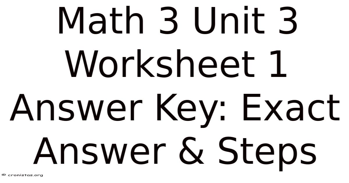 Math 3 Unit 3 Worksheet 1 Answer Key: Exact Answer & Steps